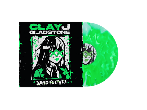 Clay J Gladstone - Dead Friends Deluxe - Dead Friends Smash // 2nd Press
